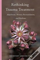 Rethinking Trauma Treatment