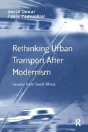 Rethinking Urban Transport After Modernism - Preview