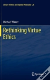 Rethinking Virtue Ethics