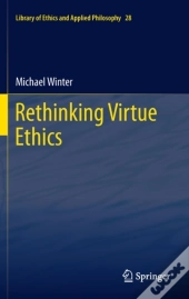 Rethinking Virtue Ethics