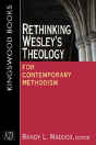 Rethinking Wesley'S Theology For Contemporary Methodism - Preview