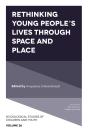 Rethinking Young People'S Lives Through Space And Place - Preview