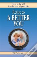 Retire To A Better You