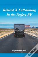 Retired And Full-Timing In The Perfect Rv