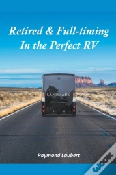 Retired And Full-Timing In The Perfect Rv