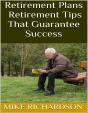Retirement Plans: Retirement Tips That Guarantee Success - Preview