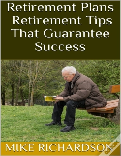 Capa do artigo Retirement Plans: Retirement Tips That Guarantee Success