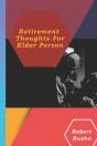 Retirement Thoughts For Elder Person - Preview