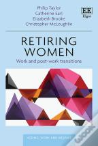 Retiring Women - Work And Post-Work Transitions