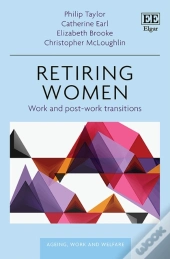 Retiring Women - Work And Post-Work Transitions