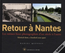 Capa do artigo Retour A ; Retour À Nantes ; Les Mêmes Lieux Photographiés D'Un Siècle À L'Autre