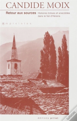 Capa do artigo Retour Aux Sources ; Histoires Breves Et Anecdotes Dans Le Val D'Herens