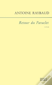 Retour Du Paraclet : Roman(S)