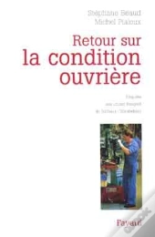 Retour Sur La Condition Ouvrière : Enquête Aux Usines Peugeot De Sochaux-Montbéliard