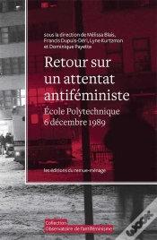 Capa do artigo Retour Sur Un Attentat Antiféministe + Dvd : École Polytechnique De Montréal, 6 Décembre 1989