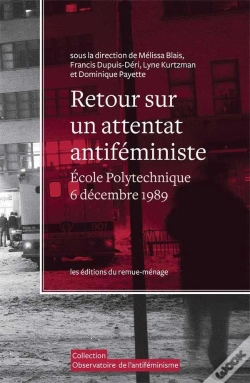 Capa do artigo Retour Sur Un Attentat Antiféministe + Dvd : École Polytechnique De Montréal, 6 Décembre 1989