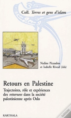 Capa do artigo Retours En Palestine. Trajectoires, Rôles Et Expériences Des Returnees Dans La Société Palestinienne Après Oslo