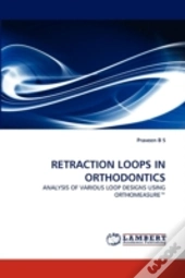 Retraction Loops In Orthodontics
