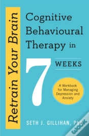 Capa do artigo Retrain Your Brain: Cognitive Behavioural Therapy In 7 Weeks