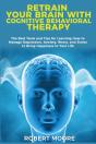 Retrain Your Brain With Cognitive Behavioral Therapy - Preview