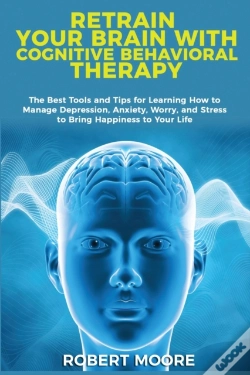 Capa do artigo Retrain Your Brain With Cognitive Behavioral Therapy