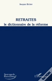 Capa do artigo Retraites ; Le Dictionnaire De La Réforme