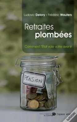 Capa do artigo Retraites Plombees Comment L Etat Vole Notre Avenir