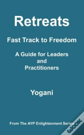 Retreats - Fast Track To Freedom - A Gui