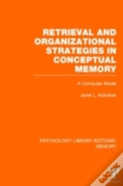 Capa do artigo Retrieval And Organizational Strategies In Conceptual Memory (Ple: Memory)