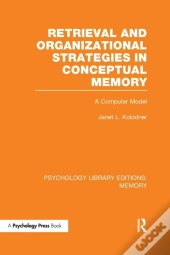 Retrieval And Organizational Strategies In Conceptual Memory (Ple: Memory)