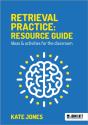 Retrieval Practice: Resource Guide: Ideas & Activities For The Classroom - Preview