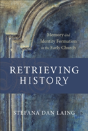 Retrieving History Â€“ Memory And Identity Formation In The Early Church - Preview