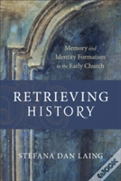 Capa do artigo Retrieving History Â€“ Memory And Identity Formation In The Early Church