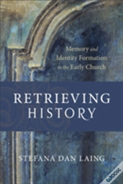 Capa do artigo Retrieving History Â€“ Memory And Identity Formation In The Early Church