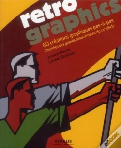 Capa do artigo Retro Graphics. 60 Creations Graphiques Pas A Pas Inspirees Des Grands Mouvements Du Xxe Siecle.