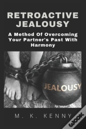 Retroactive Jealousy