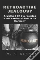 Retroactive Jealousy