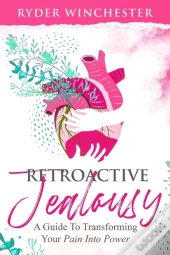 Retroactive Jealousy