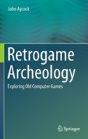 Retrogame Archeology - Preview