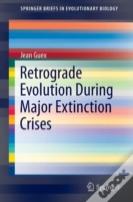 Retrograde Evolution During Major Extinction Crises