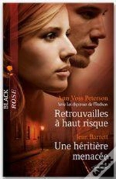Retrouvailles À Haut Risque ; Une Héritière Menacée