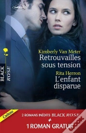 Retrouvailles Sous Tension - L'Enfant Disparue - Dangereux Secrets