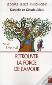 Retrouver La Force De L'Amour