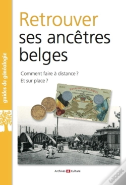 Capa do artigo Retrouver Ses Ancêtres Belges : Comment Faire À Distance ? Et Sur Place ?