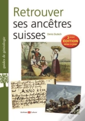 Retrouver Ses Ancetres Suisses - 2e Edition
