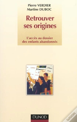 Capa do artigo Retrouver Ses Origines ; L'Acces Au Dosssier Des Anfants Abandonnes ; 2e Edition