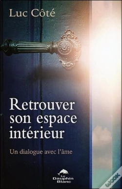 Capa do artigo Retrouver Son Espace Intérieur ; Un Dialogue Avec L'Âme