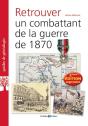 Retrouver Un Combattant De La Guerre De 1870 (2e Édition) - Preview