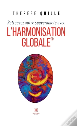 Capa do artigo Retrouvez Votre Souveraineté Avec L'Harmonisation Globale®