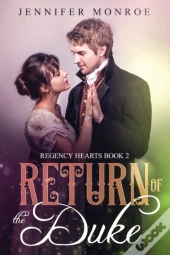 Return Of The Duke: Regency Hearts Book